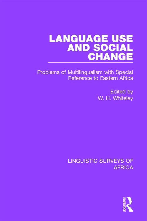 Language Use and Social Change : Problems of Multilingualism with Special Reference to Eastern Africa (Paperback)