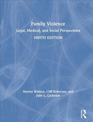 Family Violence : Legal, Medical, and Social Perspectives (Hardcover, 9 ed)