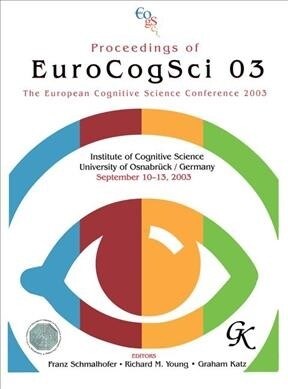 Proceedings of Eurocogsci 03 : The European Cognitive Science Conference 2003 (Hardcover)