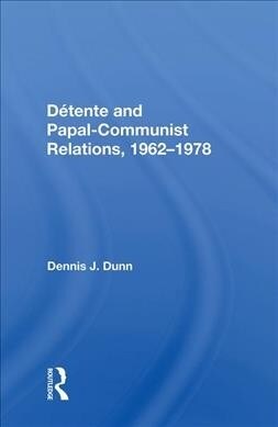 Detente and Papal-Communist Relations, 1962-1978 (Hardcover, 1)