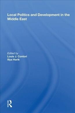 Local Politics and Development in the Middle East (Hardcover, 1)