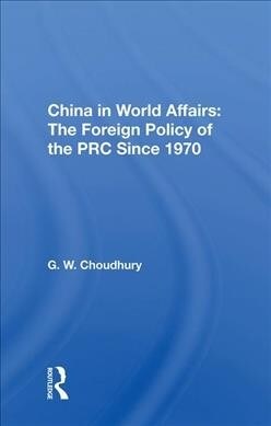 China in World Affairs: The Foreign Policy of the PRC Since 1970 (Hardcover)