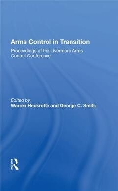 Arms Control in Transition : Proceedings of the Livermore Arms Control Conference (Hardcover)