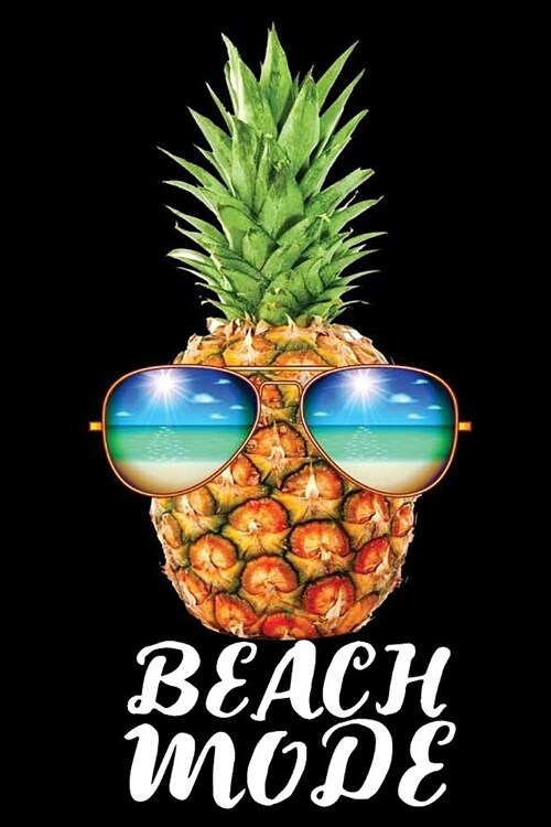 Beach Mode: Pineapple Sunglasses Writing Notebook, Beach Destination Bucket List, Summer Vacation Memories Book, Travel Planner Di (Paperback)