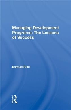 Managing Development Programs : The Lessons Of Success (Hardcover)