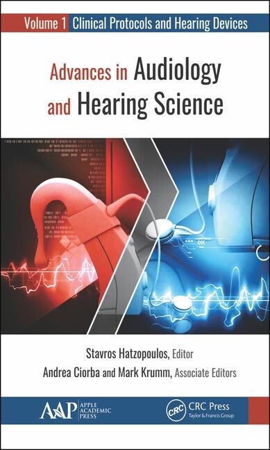 Advances in Audiology and Hearing Science: Volume 1: Clinical Protocols and Hearing Devices (Hardcover)