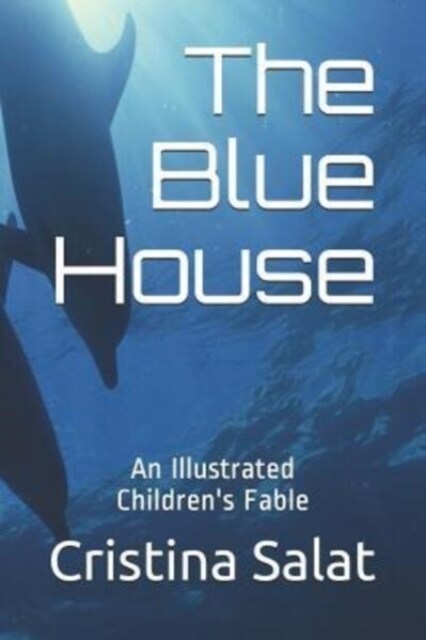 The Blue House: An Illustrated Childrens Fable (Paperback)