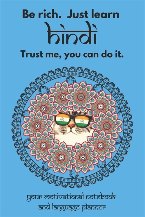 Be rich. Just learn Hindi. Trust me, you can do it.: Your motivational notebook and language planner (black&white interior) (Paperback)