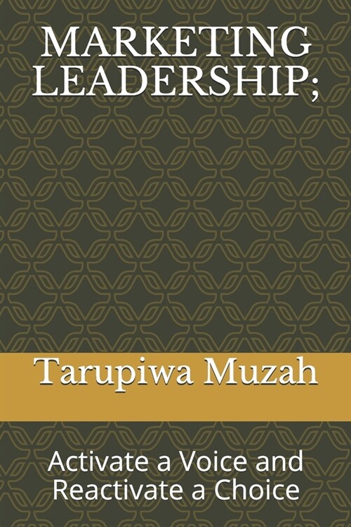 Marketing Leadership;: Activate a Voice and Reactivate a Choice (Paperback)