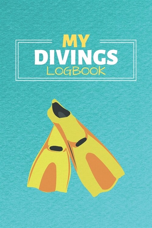 My Diving Logbook: Dive Swim Journal & Scuba Diving Notebook Swimming - Training Practice Logbook To Write In (110 Lined Pages, 6 x 9 in) (Paperback)