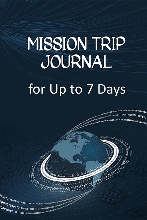 Mission Trip Journal: Travel Diary for Short-term Projects Up to 7 Days (Church Construction) (Paperback)