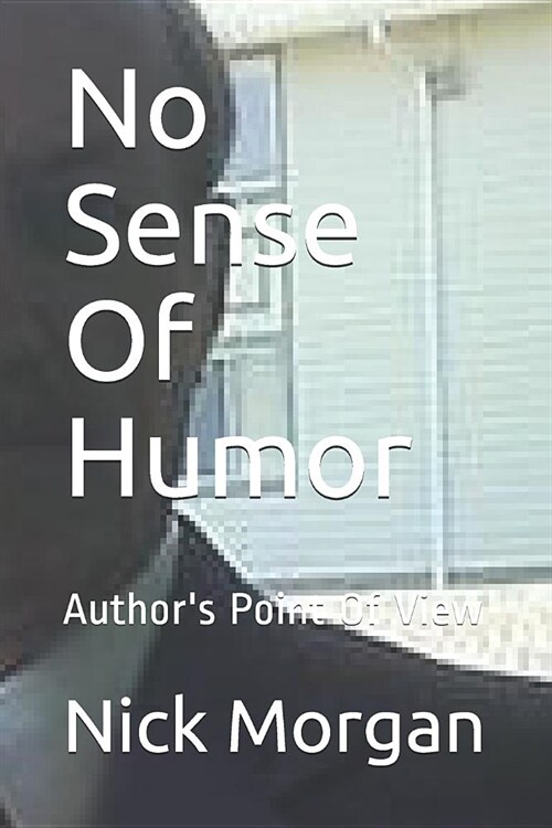 No Sense Of Humor: Authors Point Of View (Paperback)