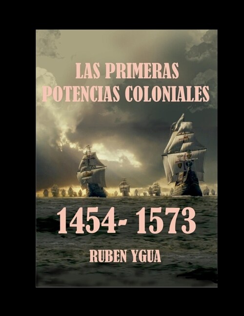 Las Primeras Potencias Coloniales: 1454- 1573 (Paperback)