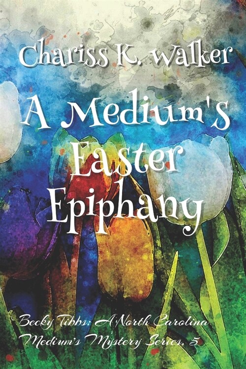 A Mediums Easter Epiphany (Paperback)