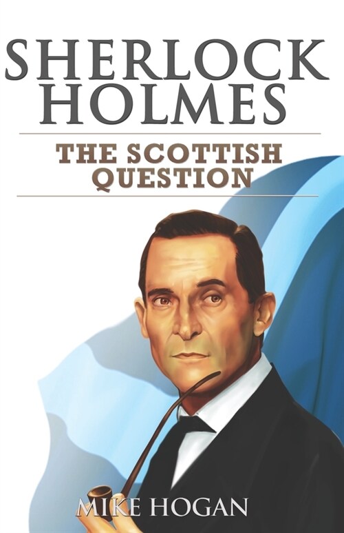 Sherlock Holmes and The Scottish Question (Paperback)