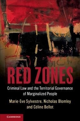 Red Zones : Criminal Law and the Territorial Governance of Marginalized People (Hardcover)