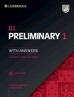 B1 Preliminary 1 for the Revised 2020 Exam Students Book with Answers with Audio with Resource Bank : Authentic Practice Tests (Multiple-component retail product)