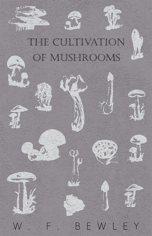 The Cultivation of Mushrooms (Paperback)