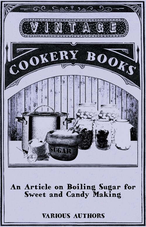 An Article on Boiling Sugar for Sweet and Candy Making (Paperback)