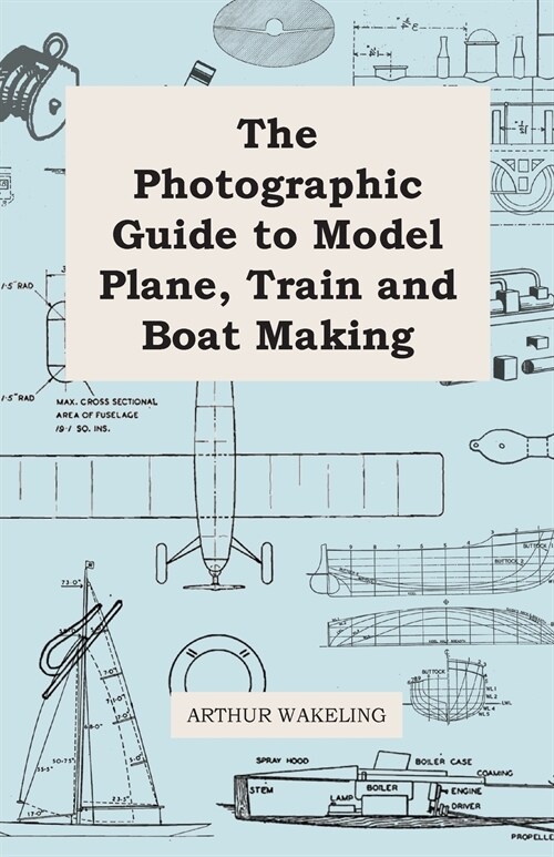 The Photographic Guide to Model Plane, Train and Boat Making (Paperback)