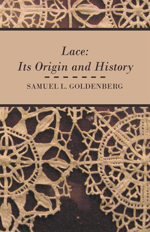 Lace: Its Origin and History (Paperback)