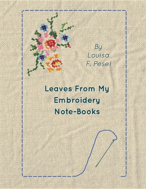 Leaves From My Embroidery Note-Books (Paperback)