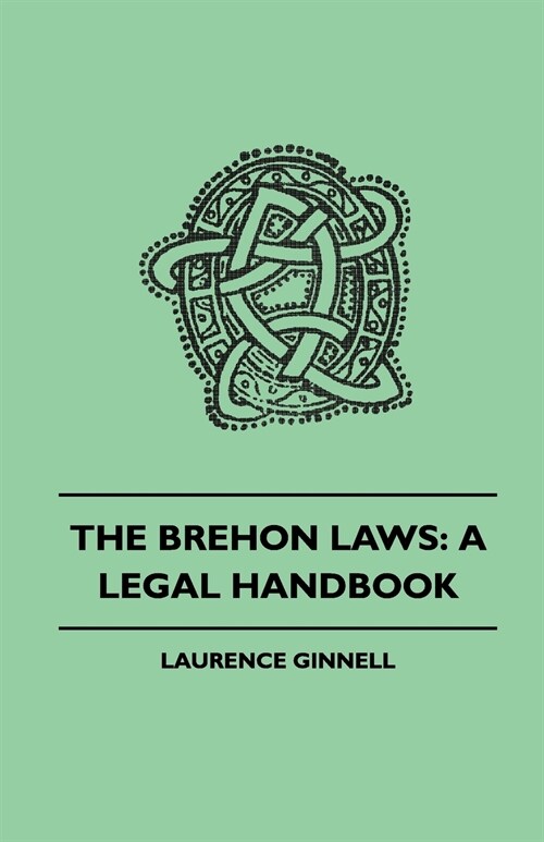 The Brehon Laws: A Legal Handbook (Paperback)