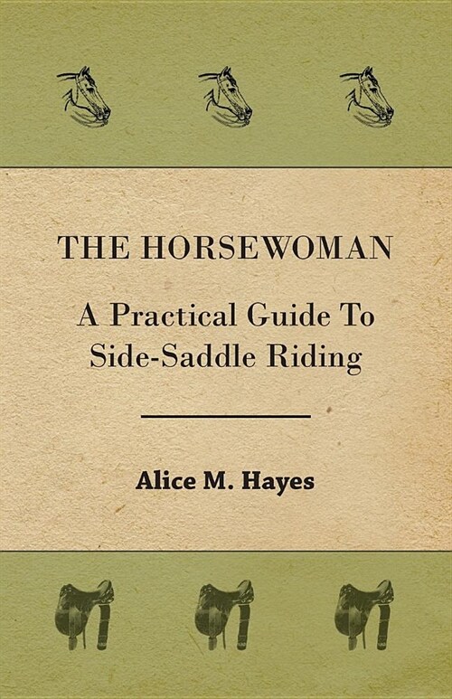 The Horsewoman - A Practical Guide To Side-Saddle Riding (Paperback)