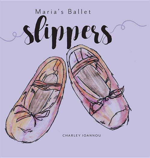 Marias Ballet Slippers (Hardcover)