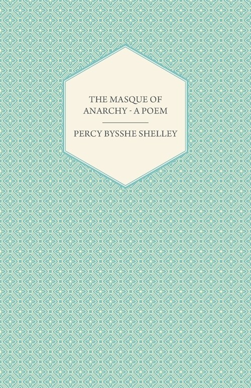 The Masque of Anarchy - A Poem (Paperback)