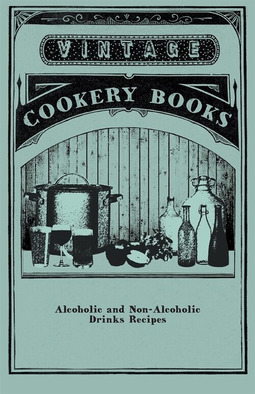 Alcoholic and Non-Alcoholic Drinks Recipes (Paperback)