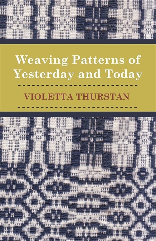Weaving Patterns of Yesterday and To-Day (Paperback)