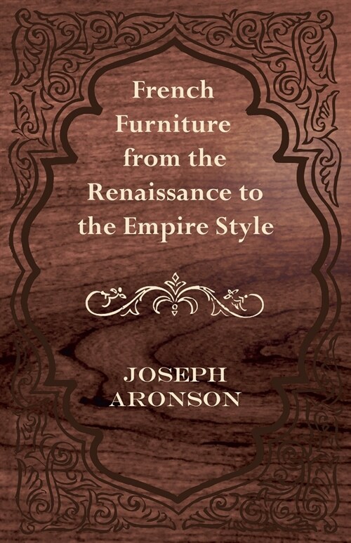 French Furniture from the Renaissance to the Empire Style (Paperback)