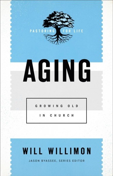 Aging: Growing Old in Church (Paperback)