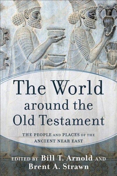 The World Around the Old Testament: The People and Places of the Ancient Near East (Paperback)