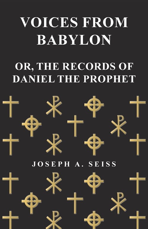Voices from Babylon - Or, The Records of Daniel the Prophet (Paperback)