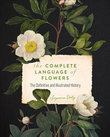 The Complete Language of Flowers: A Definitive and Illustrated History (Paperback)