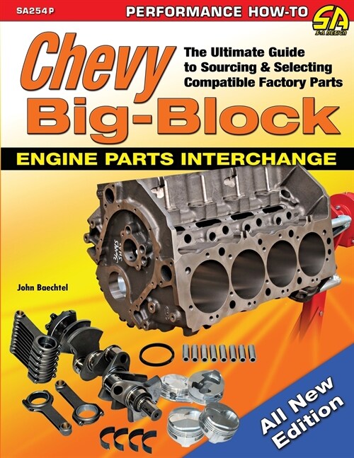 Chevy Big-Block Engine Parts Interchange: The Ultimate Guide to Sourcing and Selecting Compatible Factory Parts (Paperback)