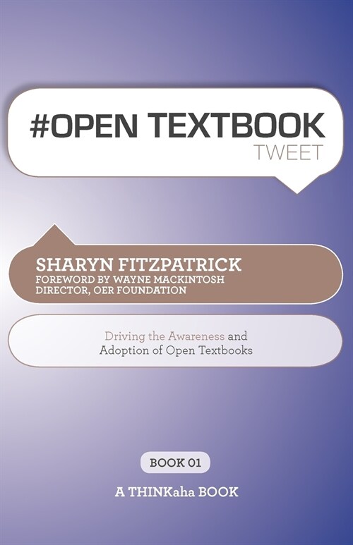 # Open Textbook Tweet Book01: Driving the Awareness and Adoption of Open Textbooks (Paperback)