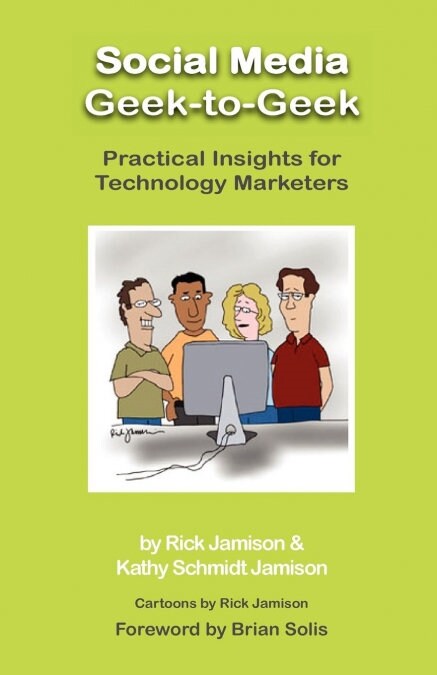 Social Media Geek-To-Geek: Practical Insights for Technology Marketers (Paperback)