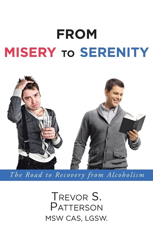 From Misery to Serenity: The Road to Recovery from Alcoholism (Paperback)