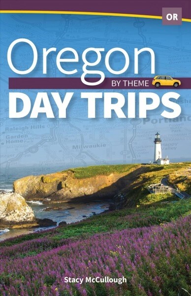 Oregon Day Trips by Theme (Paperback)