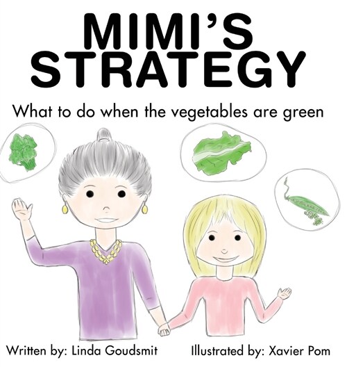 Mimis STRATEGY: What to Do When the Vegetables Are Green (Hardcover)