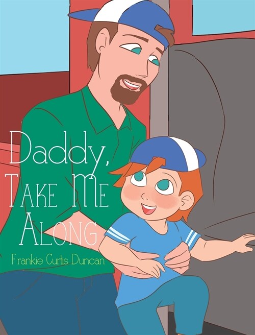 Daddy, Take Me Along (Hardcover)