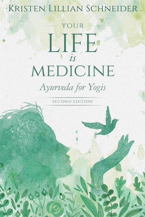 Your Life is Medicine: Ayurveda for Yogis (Paperback, 2)