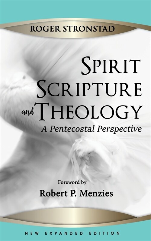 Spirit, Scripture, and Theology, 2nd Edition (Hardcover, 2)