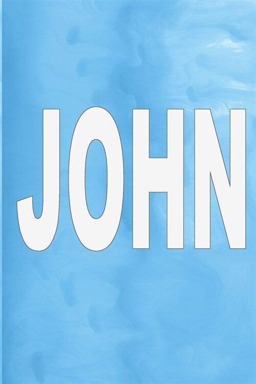 John: 100 Pages 6 X 9 Personalized Name on Journal Notebook (Paperback)