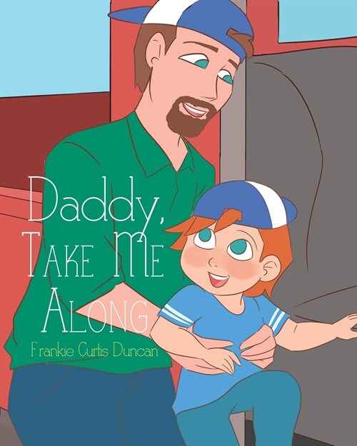 Daddy, Take Me Along (Paperback)