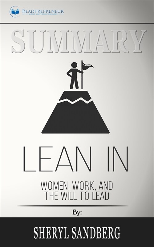 Summary of Lean In: Women, Work, and the Will to Lead by Sheryl Sandberg (Paperback)