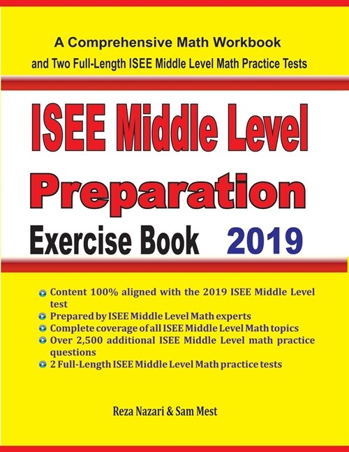 ISEE Middle Level Math Preparation Exercise Book: A Comprehensive Math Workbook and Two Full-Length ISEE Middle Level Math Practice Tests (Paperback)